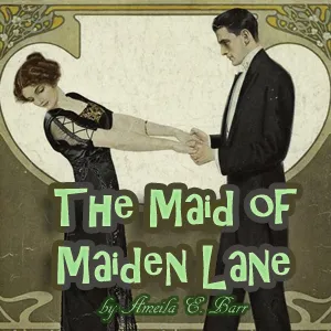 The Maid of Maiden Lane (dramatic reading)