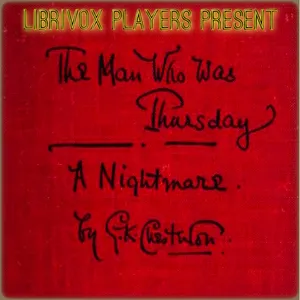 The Man Who Was Thursday, A Nightmare (Version 3, Dramatic Reading)