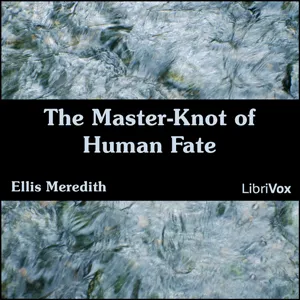The Master-Knot of Human Fate