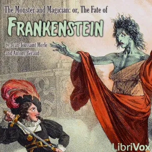 The Monster and Magician: or, The Fate of Frankenstein
