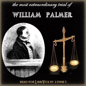 The Most Extraordinary Trial of William Palmer