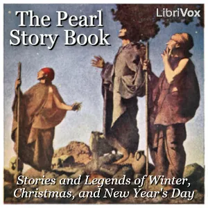 The Pearl Story Book: Stories and Legends of Winter, Christmas, and New Year's Day