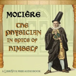 The Physician In Spite of Himself