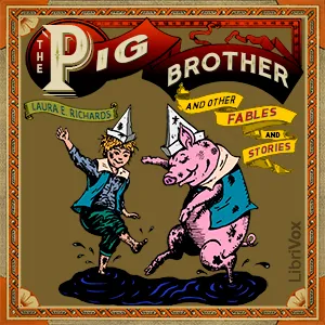 The Pig Brother and Other Fables and Stories