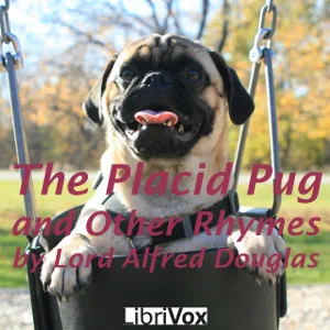 The Placid Pug, and Other Rhymes