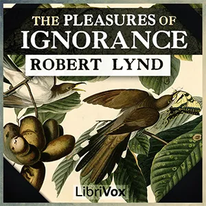 The Pleasures of Ignorance