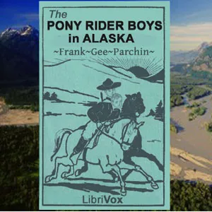 The Pony Rider Boys in Alaska