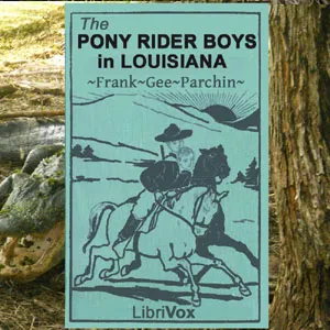 The Pony Rider Boys in Louisiana