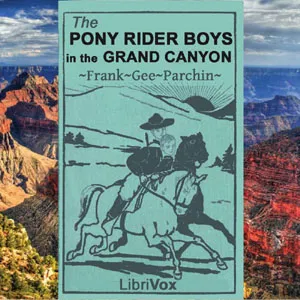 The Pony Rider Boys in the Grand Canyon