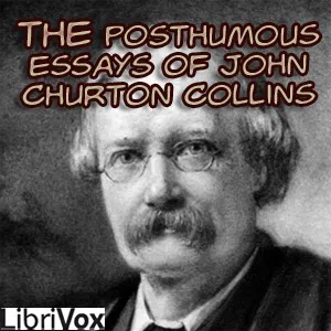 The Posthumous Essays of John Churton Collins