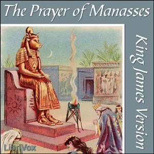 The Bible (KJV) Apocrypha/Deuterocanon: Prayer of Manasses