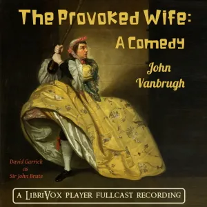 The Provoked Wife: A Comedy