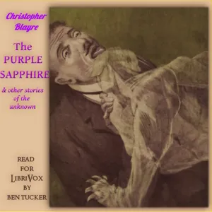 The Purple Sapphire, and Other Posthumous Papers: Complete Edition