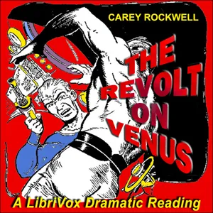 The Revolt on Venus (Dramatic Reading)