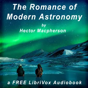 The Romance of Modern Astronomy