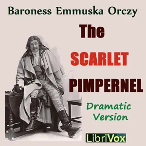The Scarlet Pimpernel (version 3 dramatic reading)