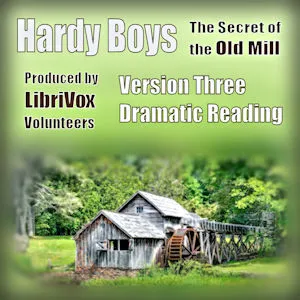 The Secret of the Old Mill (Version 3 Dramatic Reading)