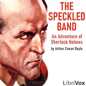The Speckled Band: An Adventure of Sherlock Holmes