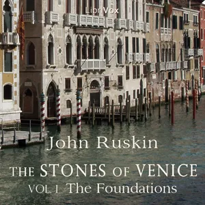 The Stones of Venice, Volume 1