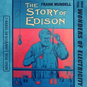 The Story of Edison and The Wonders of Electricity