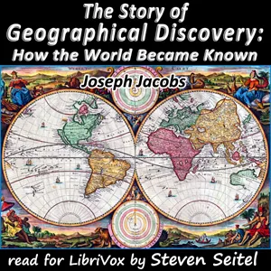 The Story of Geographical Discovery: How the World Became Known