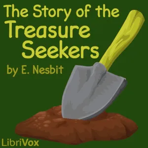 The Story of The Treasure Seekers (version 4, Dramatic Reading)