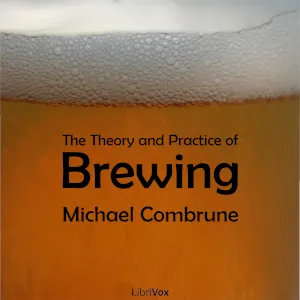 The Theory and Practice of Brewing