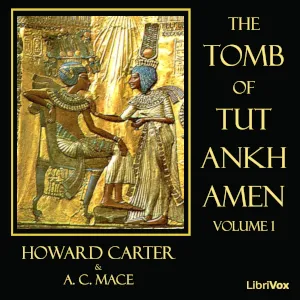 The Tomb of Tut-Ankh-Amen Vol. 1