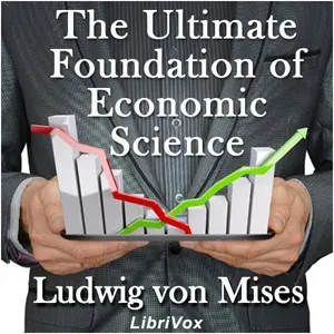 The Ultimate Foundation of Economic Science