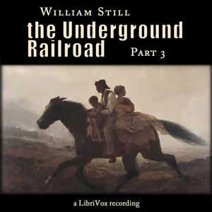The Underground Railroad, Part 3