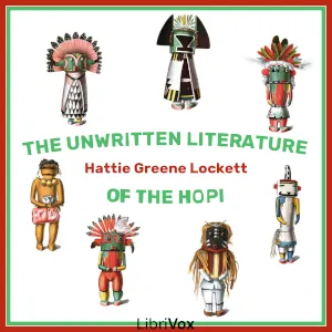 The Unwritten Literature of the Hopi