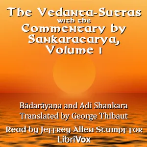 The Vedanta-Sutras with the Commentary by Sankaracarya, Volume 1