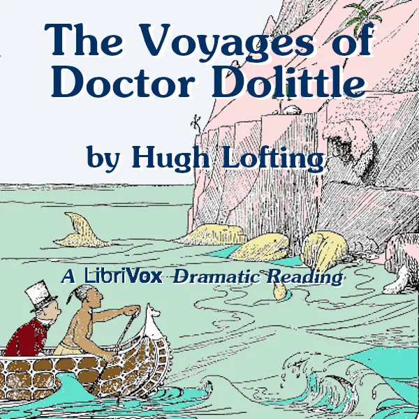The Voyages of Doctor Dolittle (version 3 Dramatic Reading)