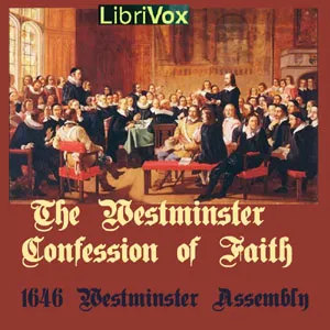The Westminster Confession of Faith