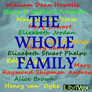 The Whole Family: a Novel by Twelve Authors