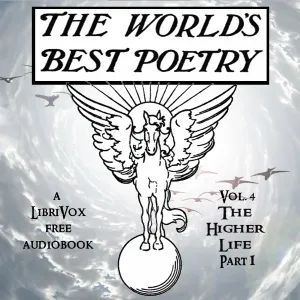 The World's Best Poetry, Volume 4: The Higher Life (Part 1)