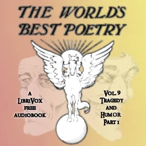 The World's Best Poetry, Volume 9: Tragedy and Humor (Part 1)