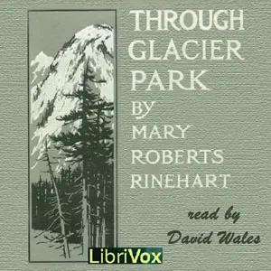 Through Glacier Park; Seeing America First With Howard Eaton (version 2)