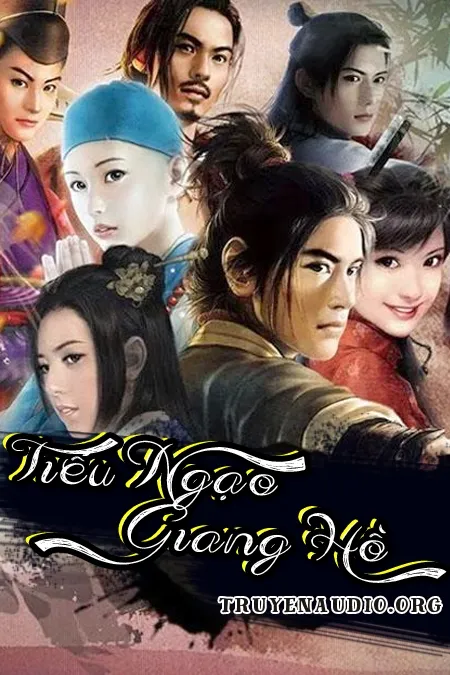 Tiếu Ngạo Giang Hồ - Truyện Audio Kiếm Hiệp