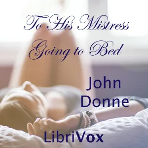 To His Mistress Going to Bed