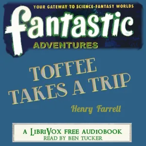 Toffee Takes A Trip