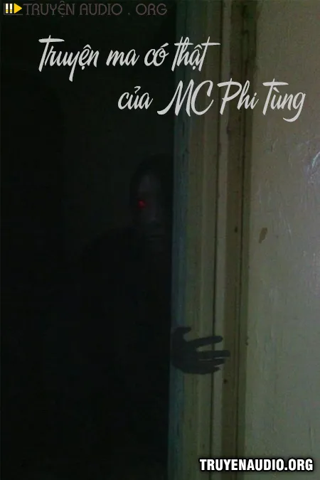 Truyện Ma Có Thật Của Mc Phi Tùng
