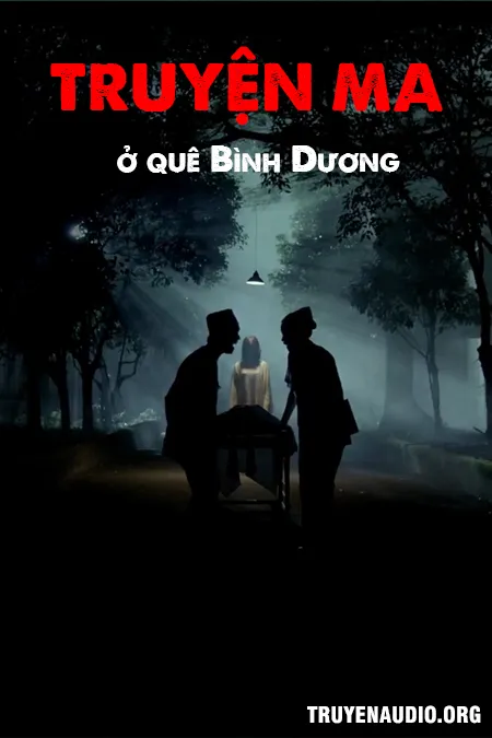 Truyện Ma Có Thật Ở Quê Bình Dương - Truyện Ma Ngắn