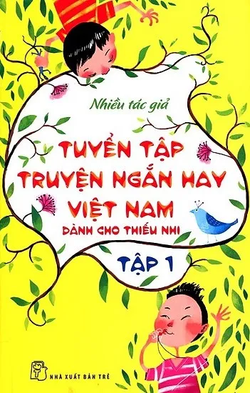 Tuyển tập truyện ngắn hay Việt Nam dành cho thiếu nhi tập 1