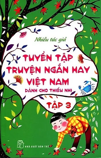 Tuyển tập truyện ngắn hay Việt Nam dành cho thiếu nhi tập 3