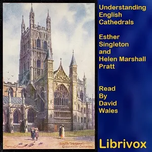 Understanding English Cathedrals: Terminology, Architecture, Organization, And Personnel