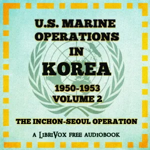 U.S. Marine Operations in Korea, 1950-1953, Volume 2: The Inchon-Seoul Operation