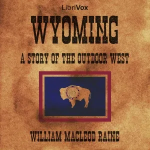 Wyoming: A Story of the Outdoor West