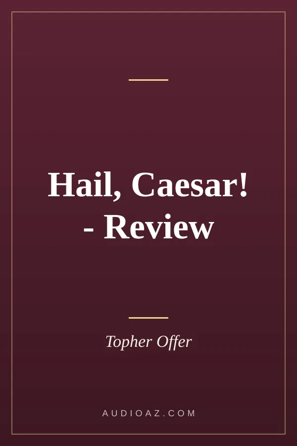 Hail, Caesar! - Review