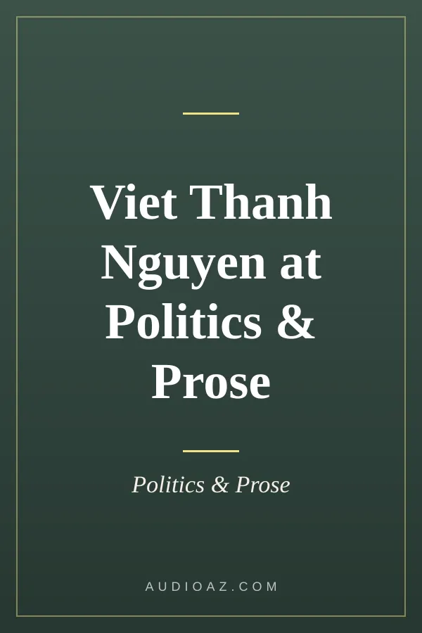 Viet Thanh Nguyen at Politics & Prose